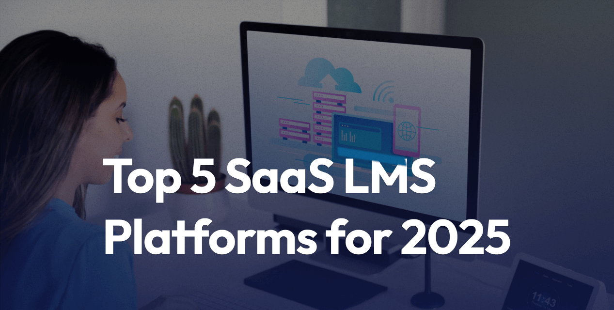 Top 5 SaaS LMS Platforms for 2025