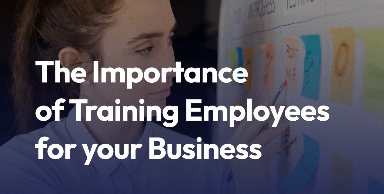 The Importance of Training Employees for your Business