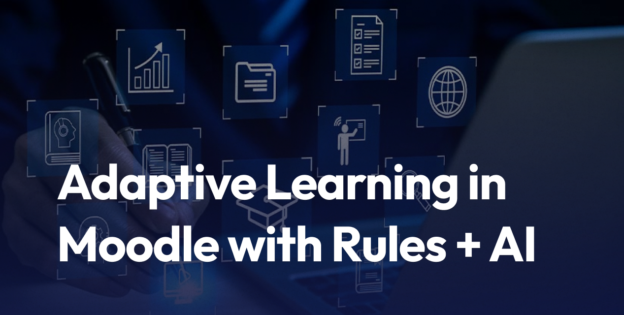 Adaptive Learning in Moodle with Rules + AI: From Theory to Production